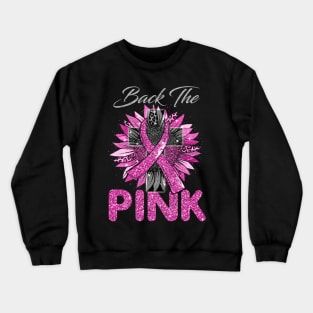 Back The Pink Breast Cancer Pink Ribbon Sunflower Crewneck Sweatshirt